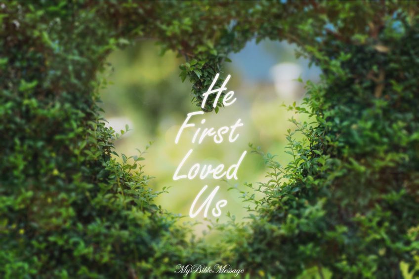 He First Loved Us!